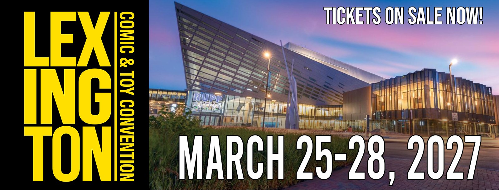 Lexington Comic and Toy Con, March 25-28, 2027 at Central Bank Center. Tickets on sale NOW!